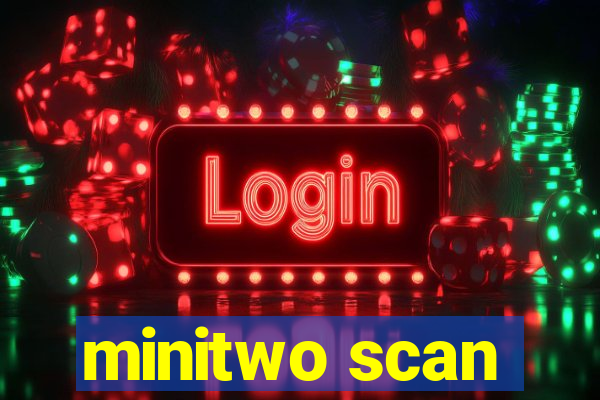 minitwo scan